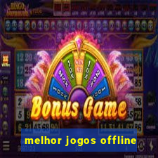 melhor jogos offline